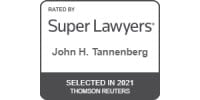 Rated By Super Lawyers | John H. Tannenberg | Selected In 2021 Thomson Reuters